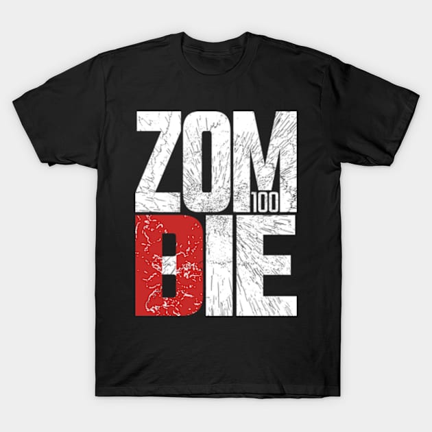 Zom 100 Cool White Typography Bucket List of the Dead or Things I Want to do Before I Become a Zombie Anime Show Live Action Characters T-Shirt by Animangapoi